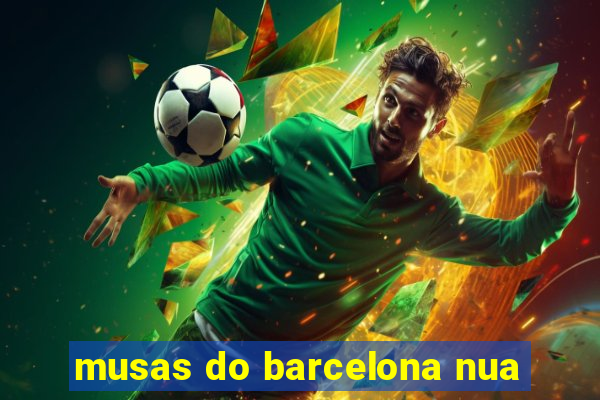 musas do barcelona nua